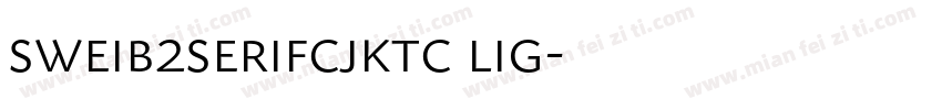 sweib2serifcjktc lig字体转换